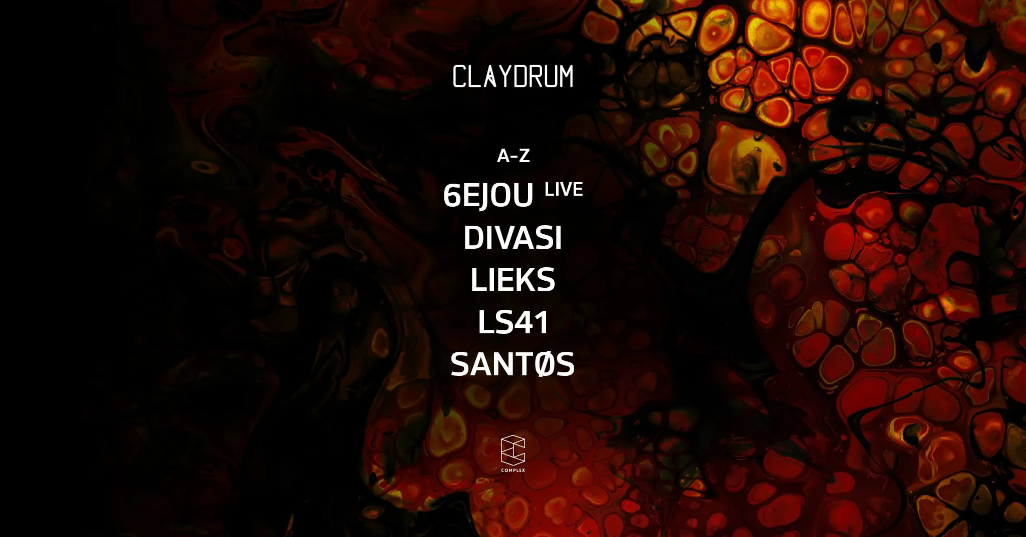 Claydrum presents 6ejou live / Divasi / Lieks / LS41 / Santøs
