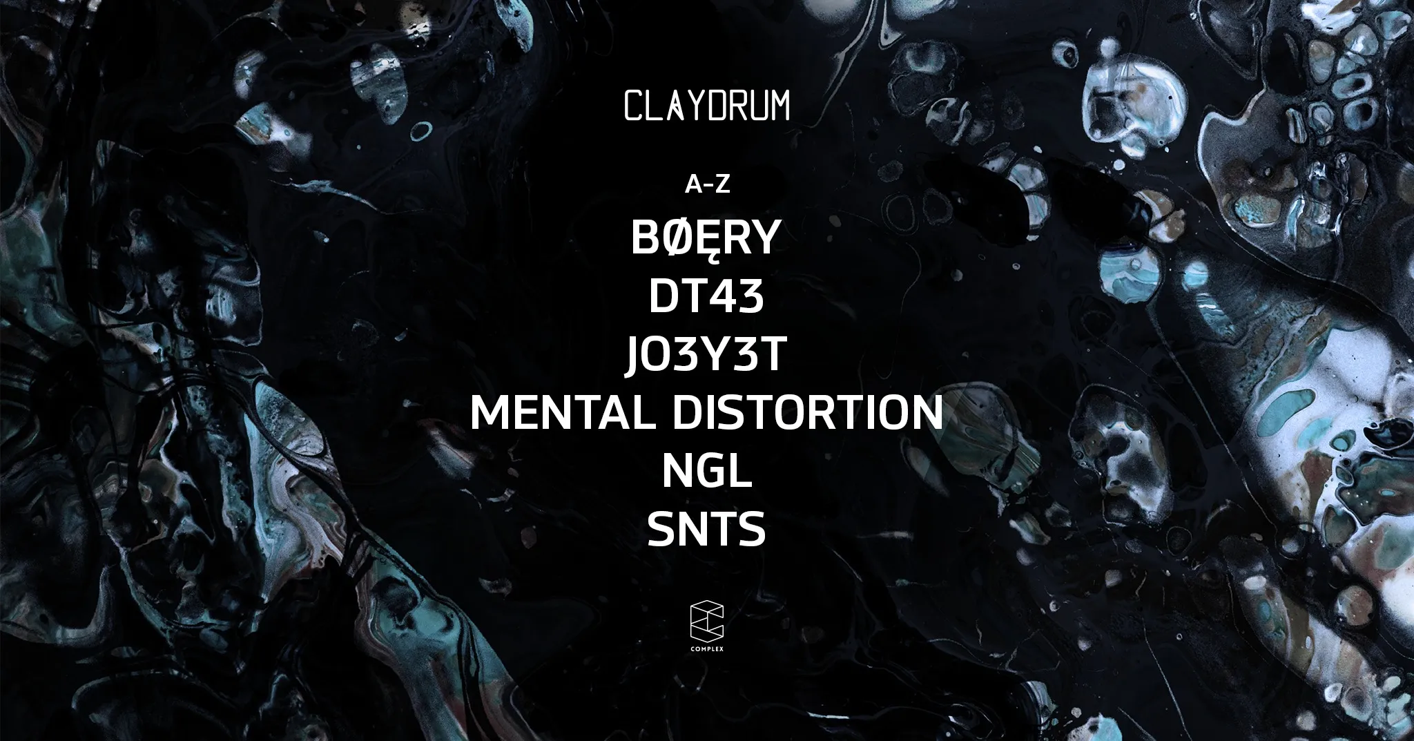 Claydrum presents SNTS / BØĘRY / DT43 / JO3Y3T / Mental Distortion / NGL