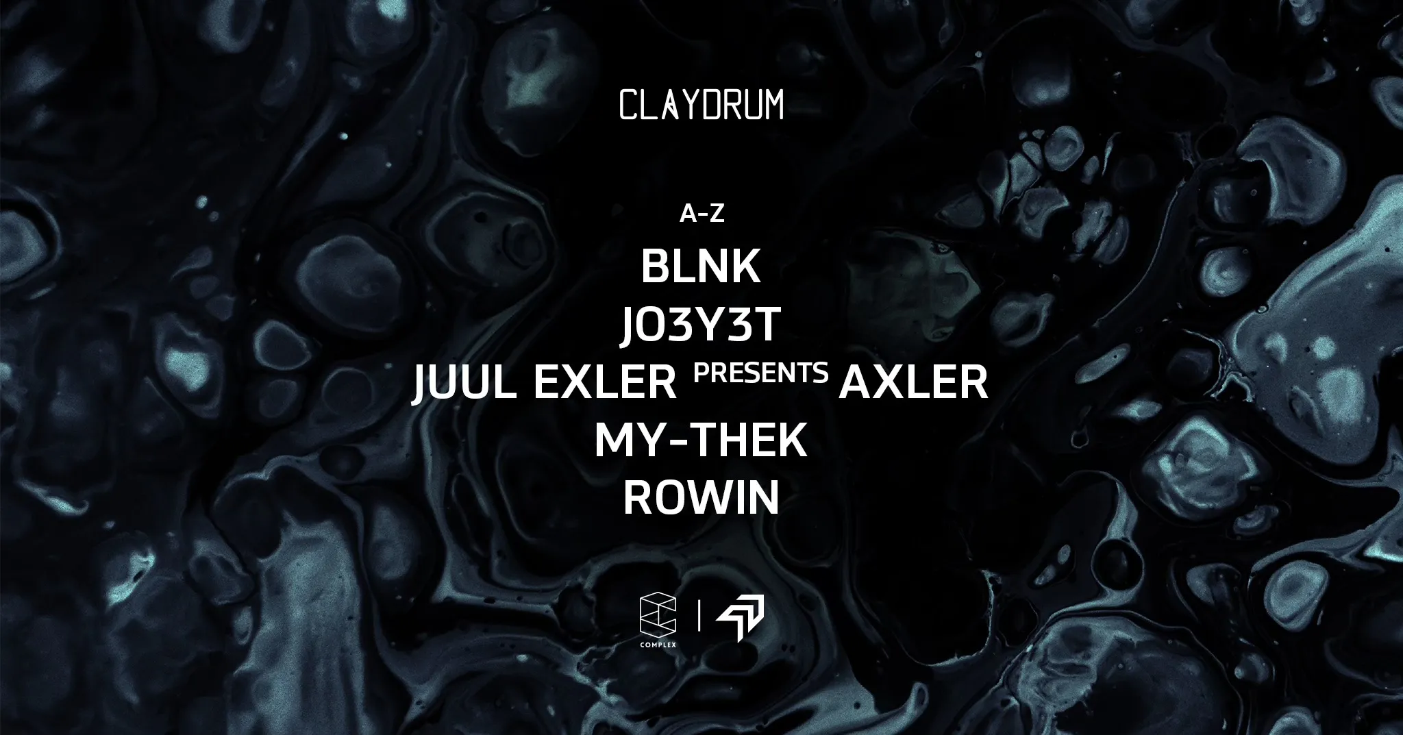Claydrum presents BLNK / JO3Y3T / Juul Exler presents Axler / MY-THEK / ROWIN