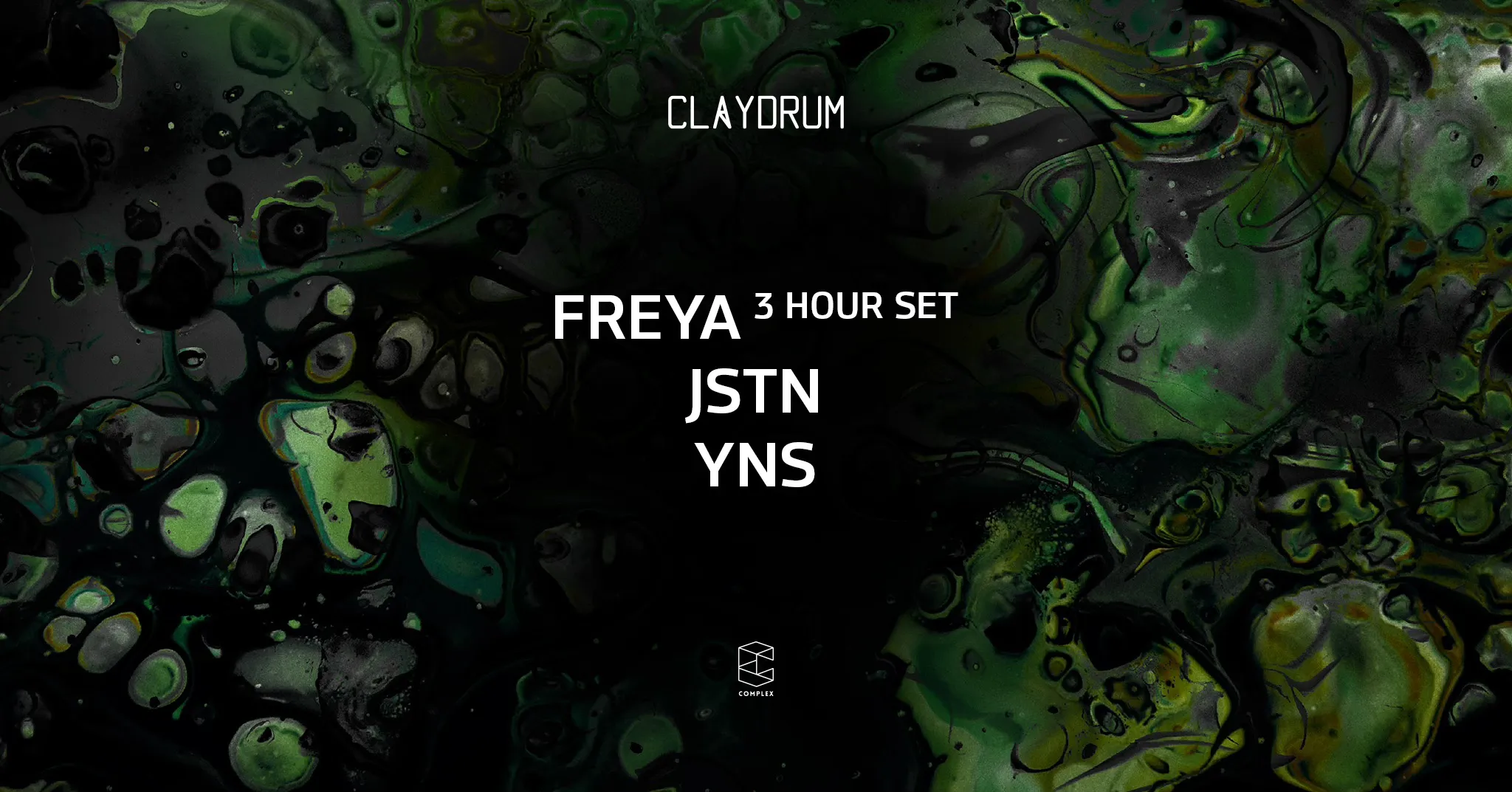 Claydrum presents Freya (3 hour set) / JSTN / YNS