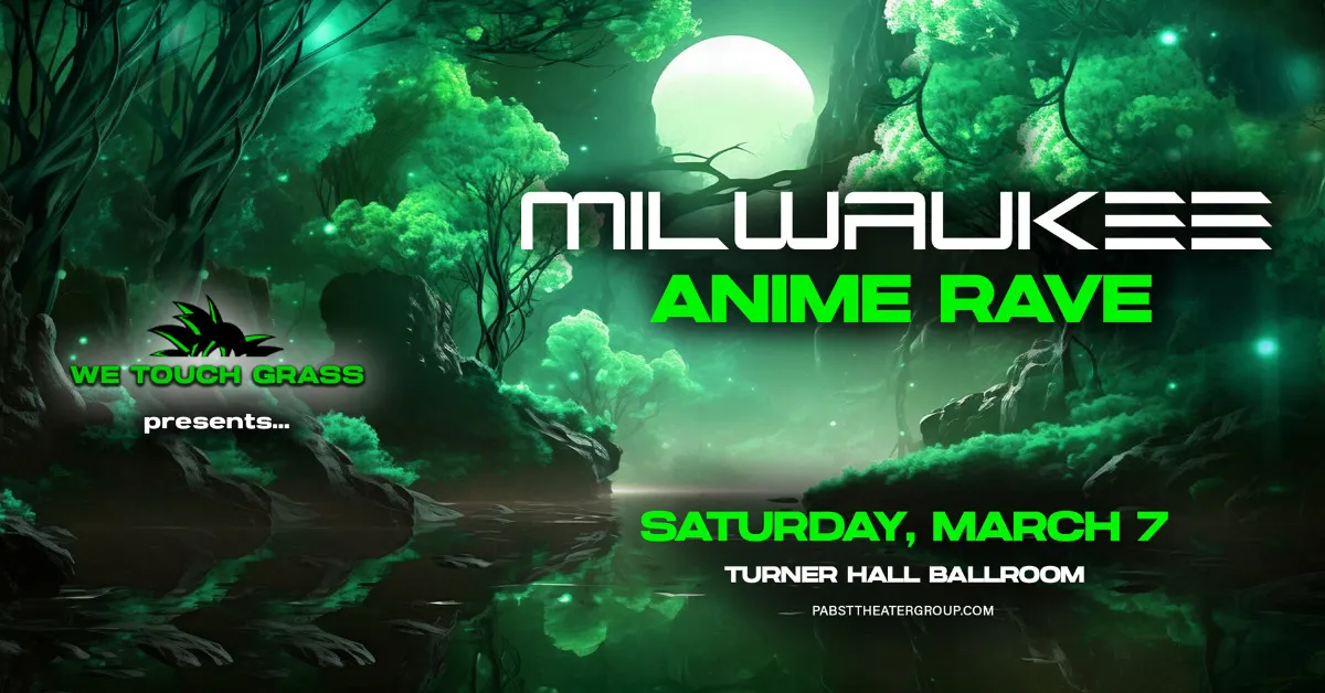 WeTouchGrass presents: MILWAUKEE Anime Rave