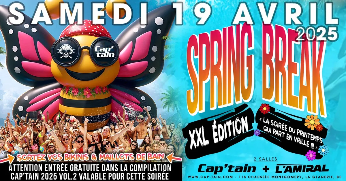 Cap'tain Spring Break ( XXL ÉDITION ) - Samedi 19 Avril 2025