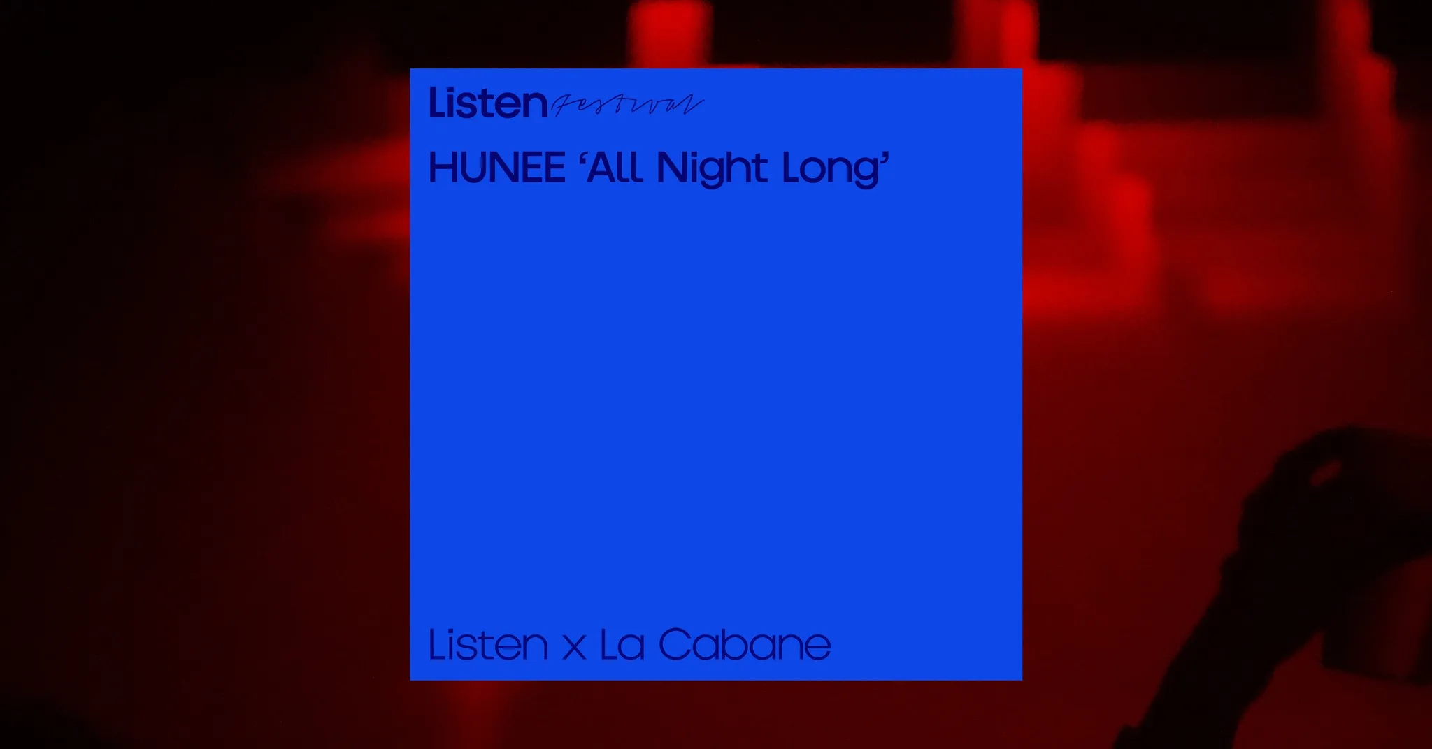 ● Listen x HUNEE 'all night long' x La Cabane
