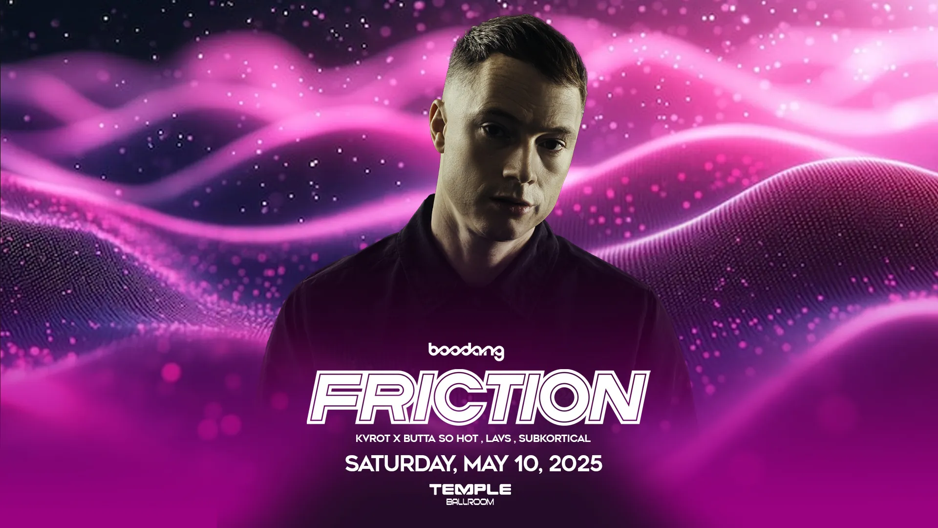 Friction - Temple Ballroom - May 10th, 2025 // Remake Date