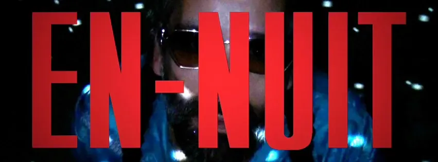 EN-NUIT + surprises ( première non-officielle)