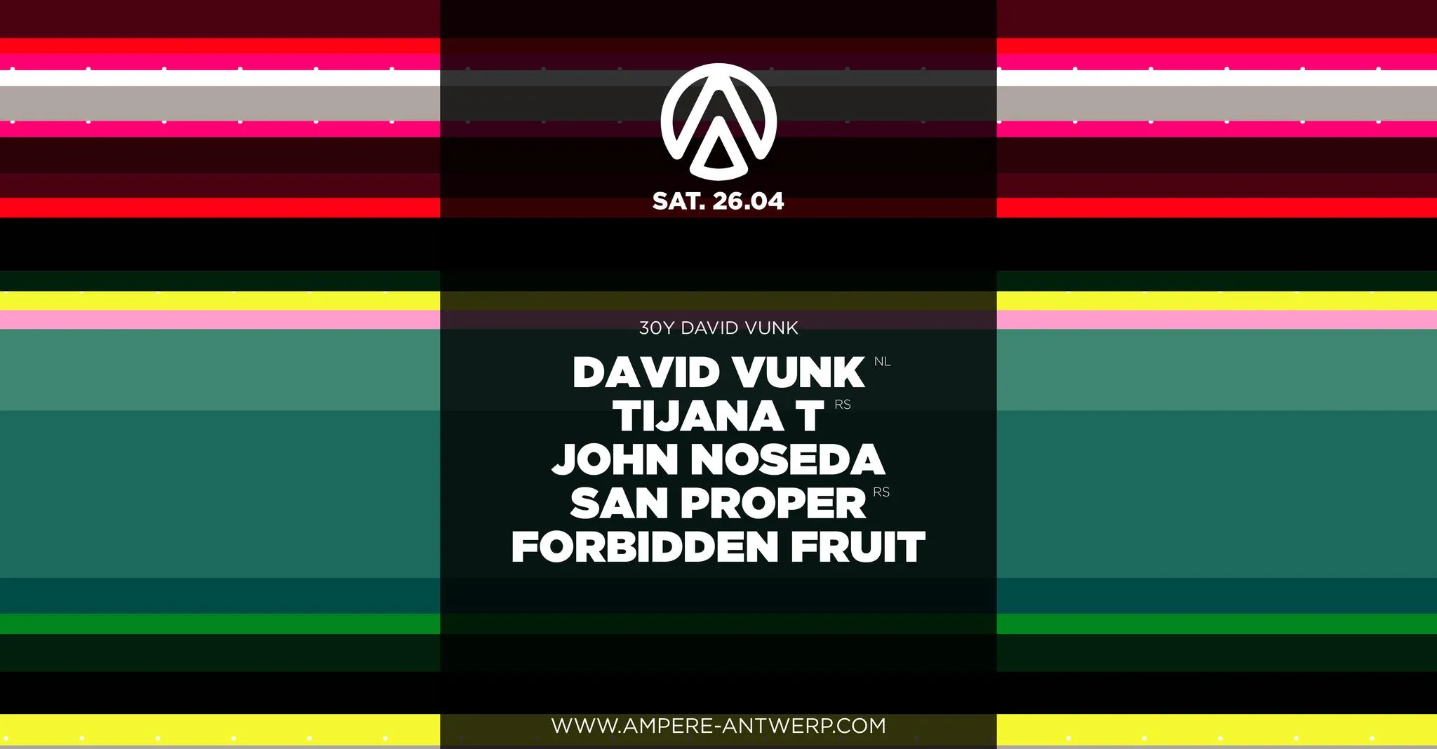 30Y David Vunk night with: Tijana T, John Noseda, San Proper, Forbidden Fruit