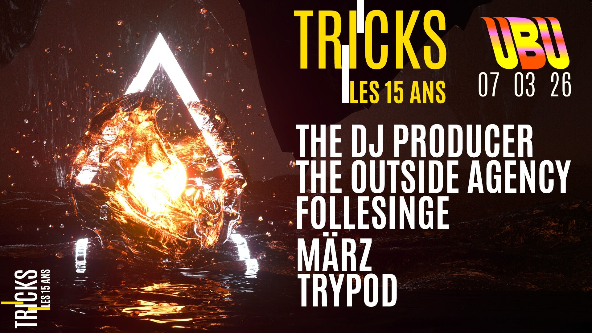 TRICKS 15 ANS w/ The Dj Producer, The Outside Agency, Trypod, Follesinge, März