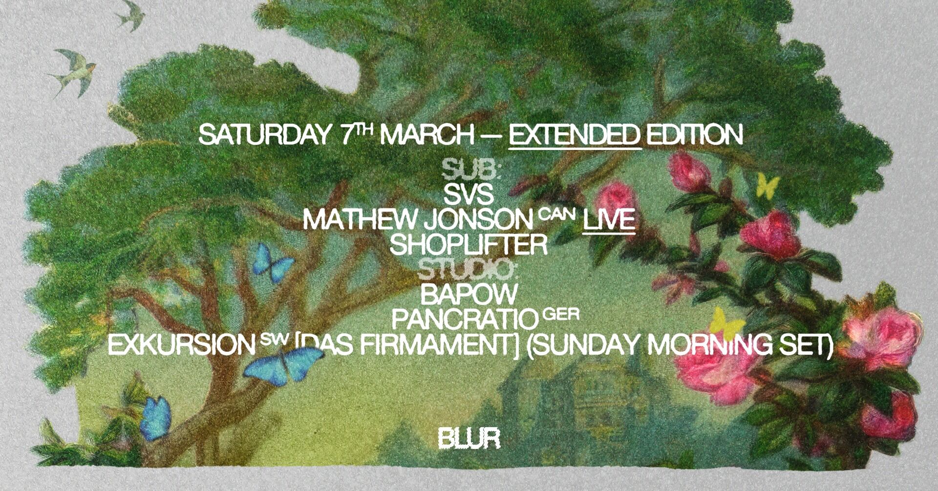 BLUR EXTENDED with MathewJonson (live), Pancratio, Exkursion, SVS, shoplifter, Bapow