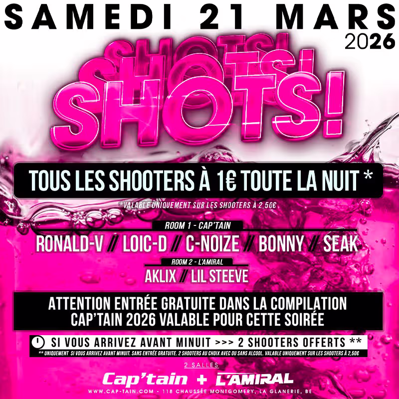 SHOTS ! SHOTS ! SHOTS ! - Samedi 21 Mars 2026 au Cap'tain