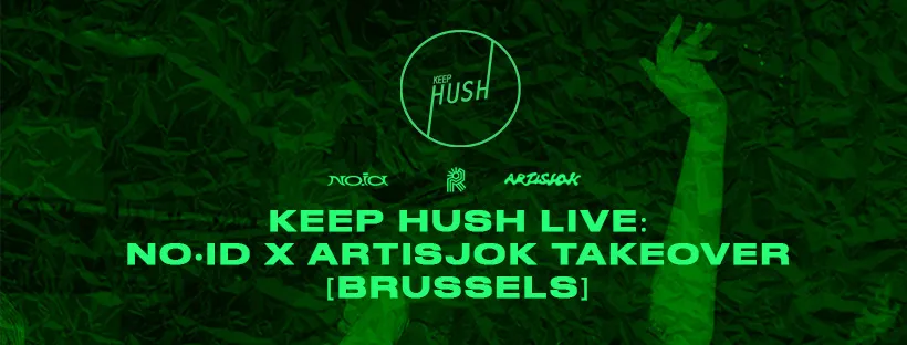 Keep Hush Brussels - no.id x Artisjok takeover