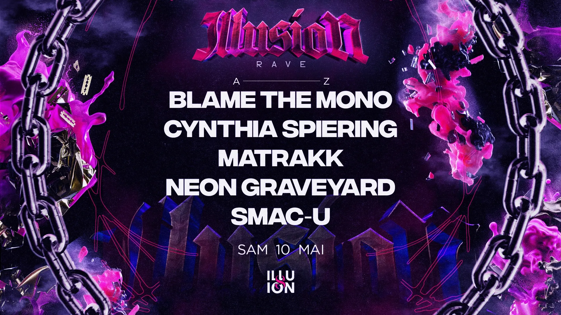 ILLUSION ECLIPSA : MATRAKK//NEON GRAVEYARD//BLAME THE MONO//SMAC U//CYNTHIA SPIERING