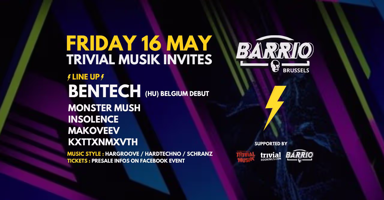 Trivial Musik Invites BENTECH at Barrio Brussels