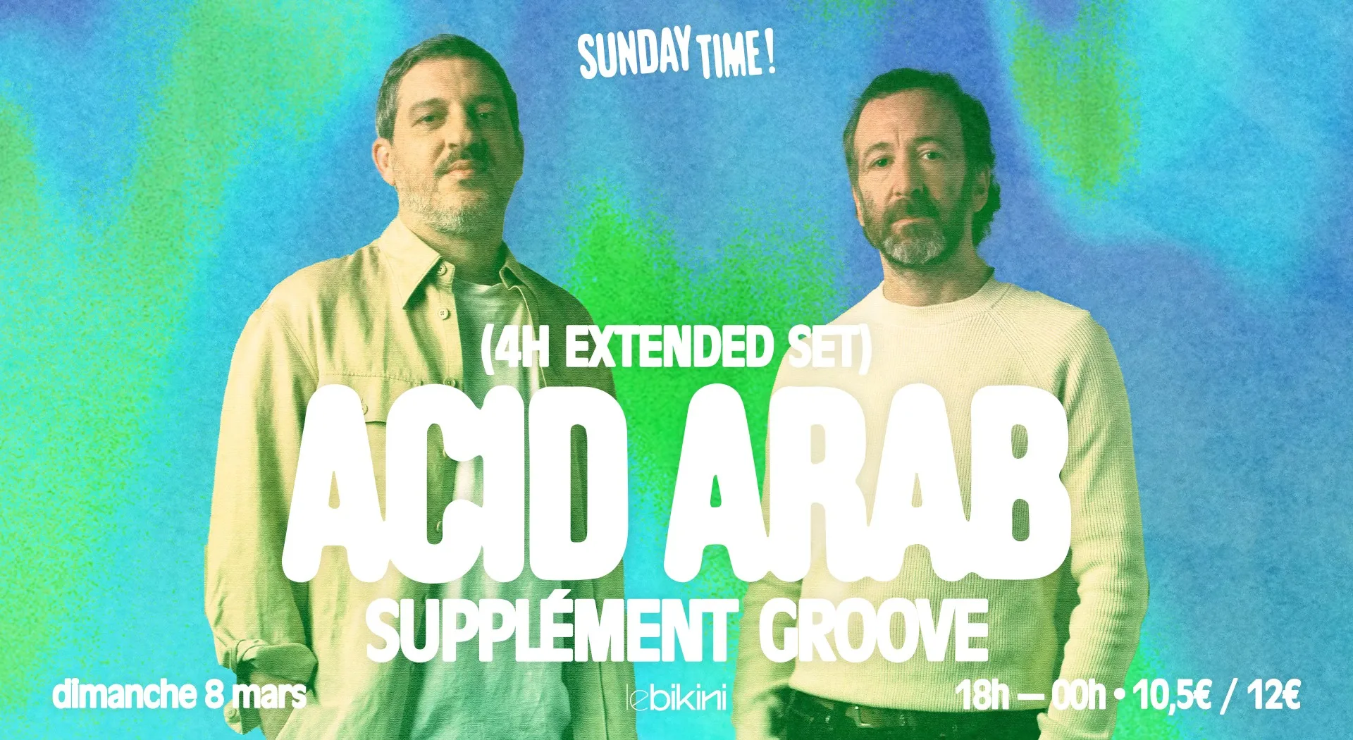 Sunday Time : ACID ARAB (4h de set) + SUPPLÉMENT GROOVE - Le Bikini