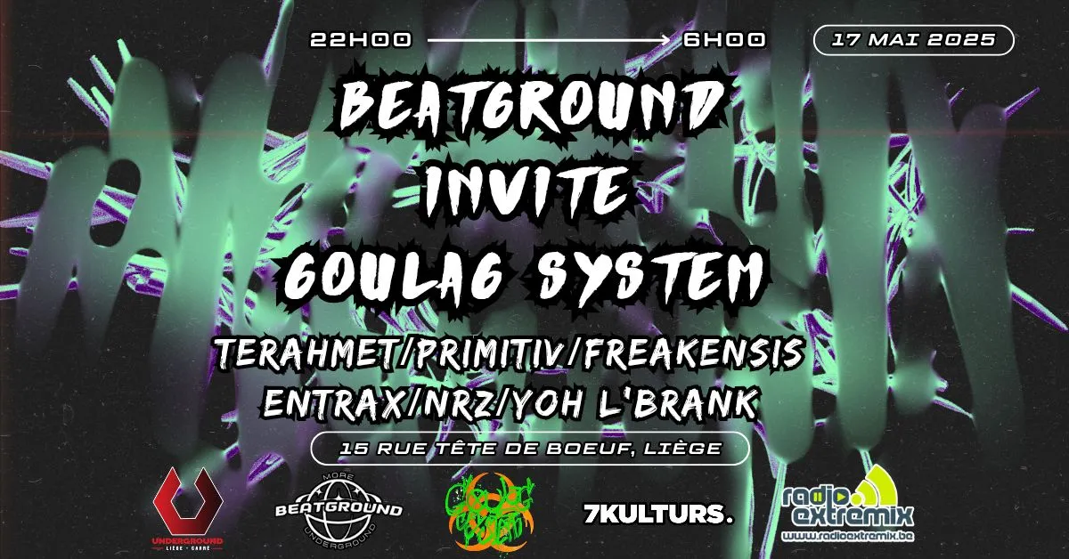 BEATGROUND INVITE GOULAG SYSTEM @UNDERGROUNDCLUB IN LIÈGE