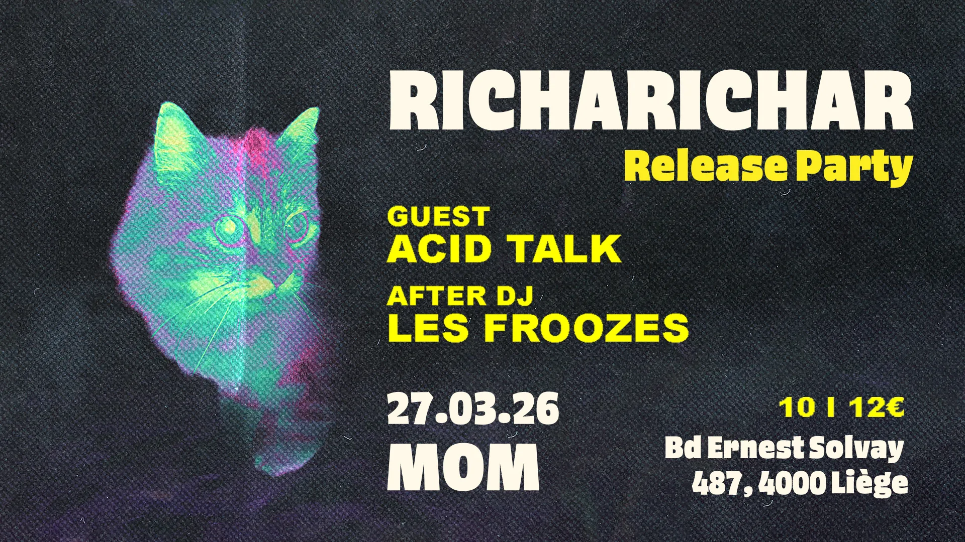 RICHARICHAR Release Party // ACID TALK // Les FROOZES