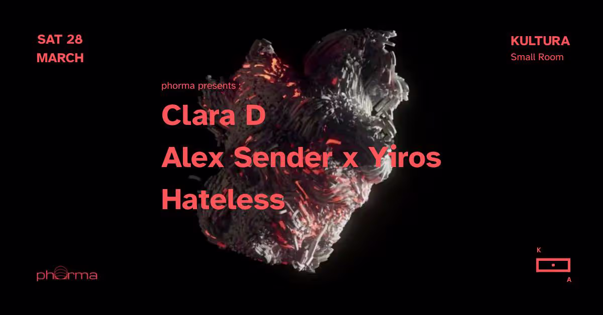 phorma presents : Clara D, Alex Sender x Yiros & Hateless