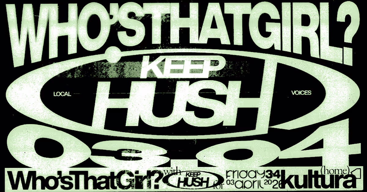 Who's That Girl? x Keep Hush