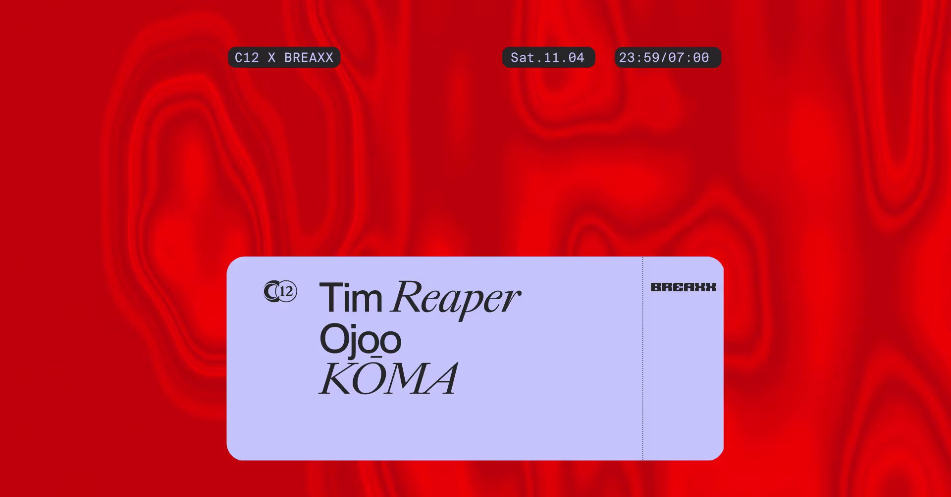 C12 x BREAXX w/ Tim Reaper, Ojoo, KŌMA