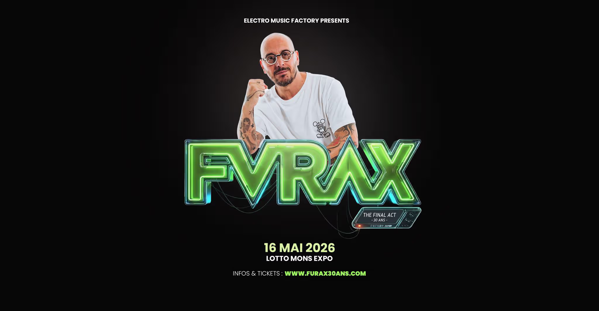FURAX 30 ANS - THE FINAL ACT - MONS EXPO