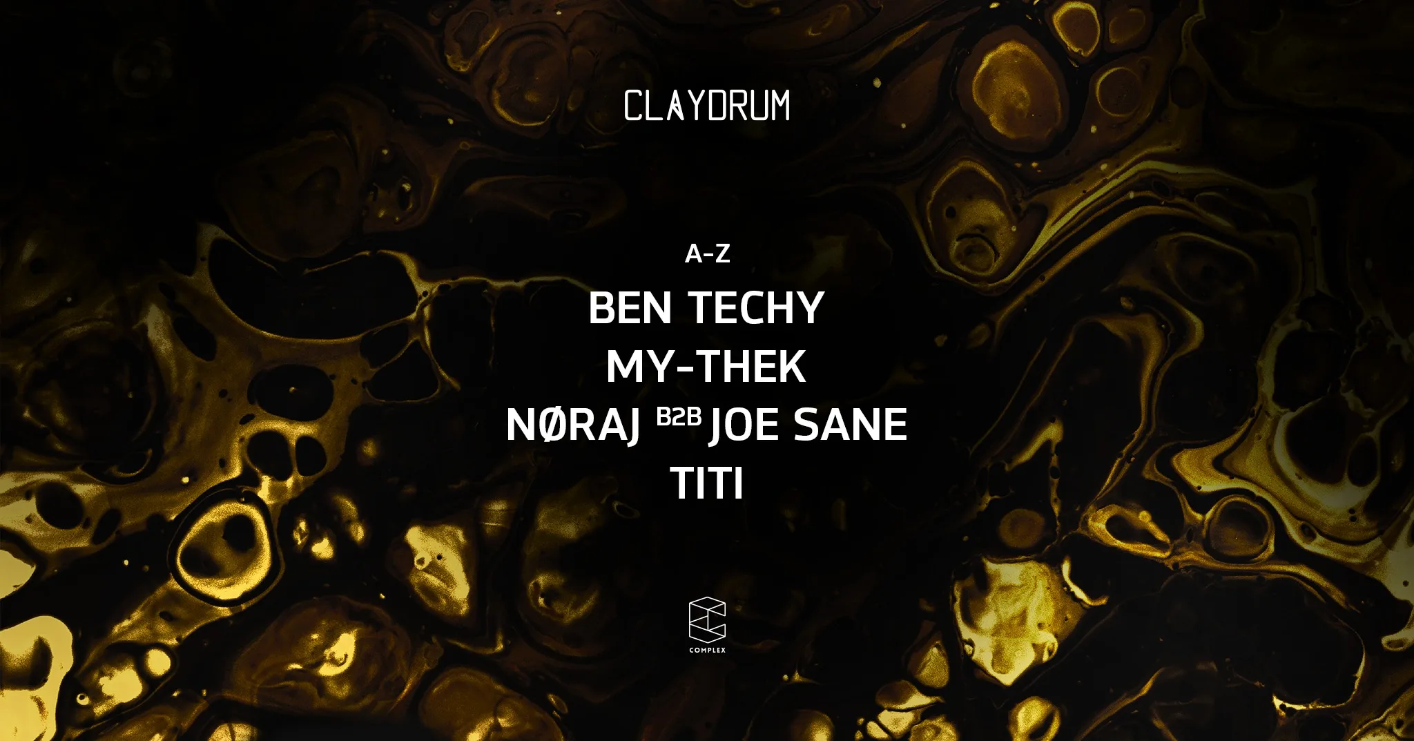 Claydrum presents Ben Techy / Nøraj b2b Joe Sane / TITI / My-Thek