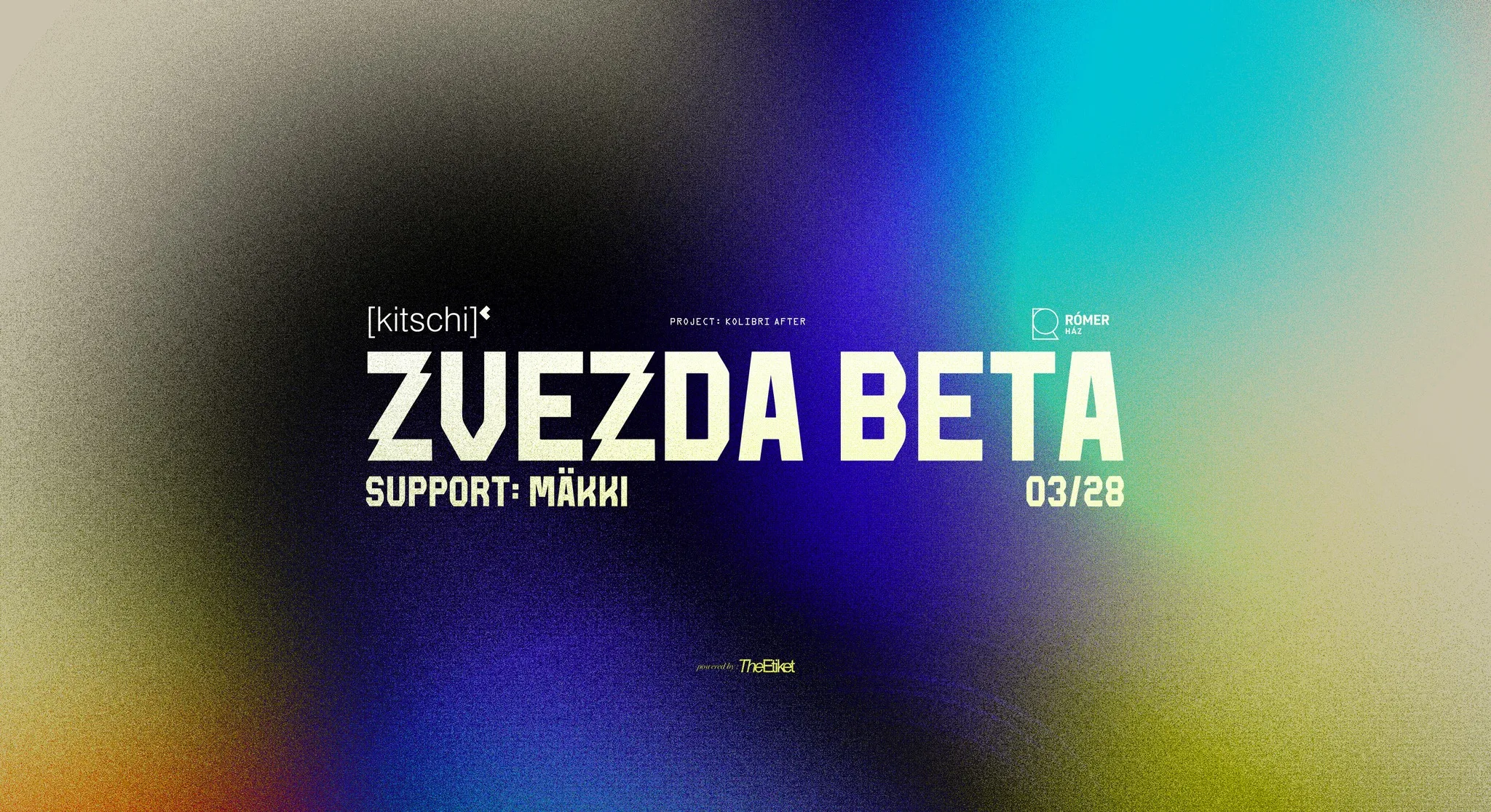 Kitschi ʷ/ ZVEZDA BETA | Support: MÄKKI | 03.28. | Rómer Ház
