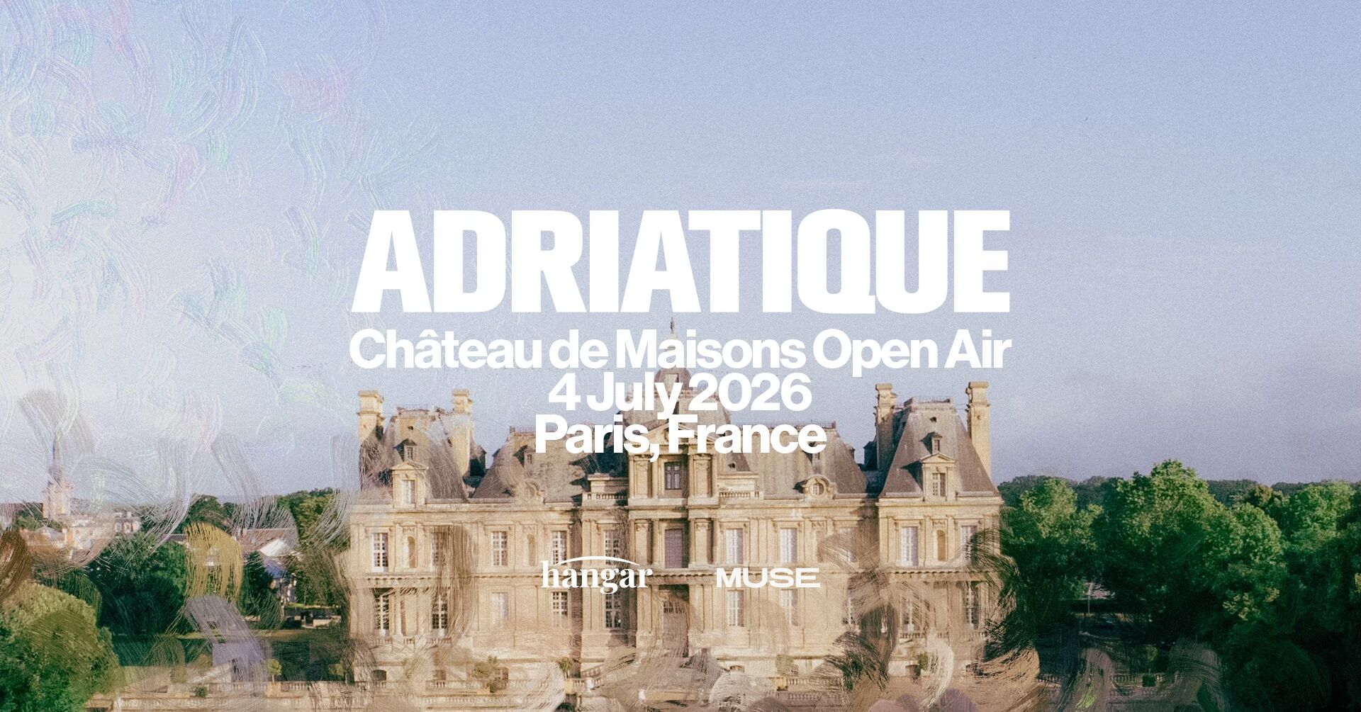 HANGAR & MUSE invite Adriatique – CHÂTEAU DE MAISONS OPEN AIR