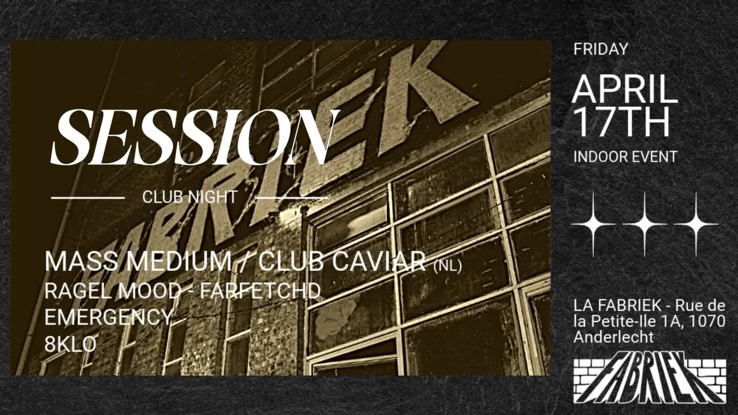 Session presents : Mass Medium / Club Caviar (NL)
