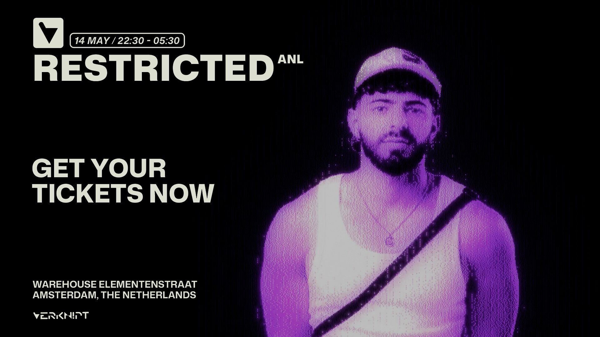 VERKNIPT PRESENTS RESTRICTED ALL NIGHT LONG - 14 MAY