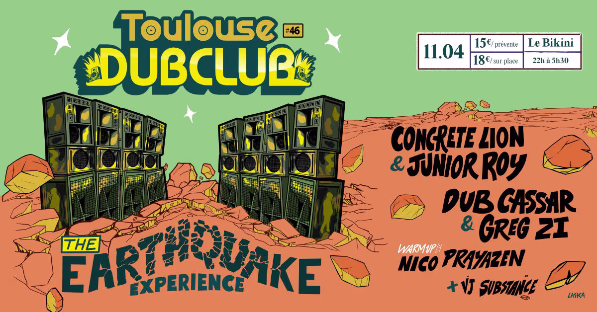 Toulouse Dub Club #46 – The Earthquake Experience ft. Concrete Lion, Junior Roy, Dub Cassar & more !