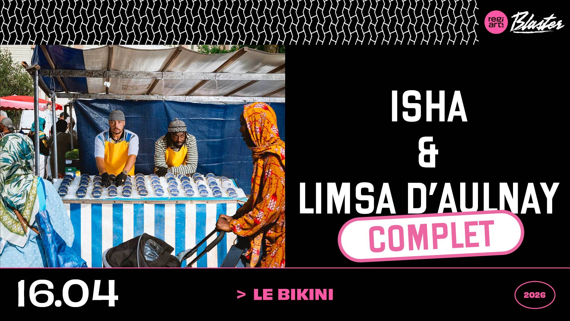 [COMPLET] Isha & Limsa d'Aulnay • Le Bikini [16 avril]