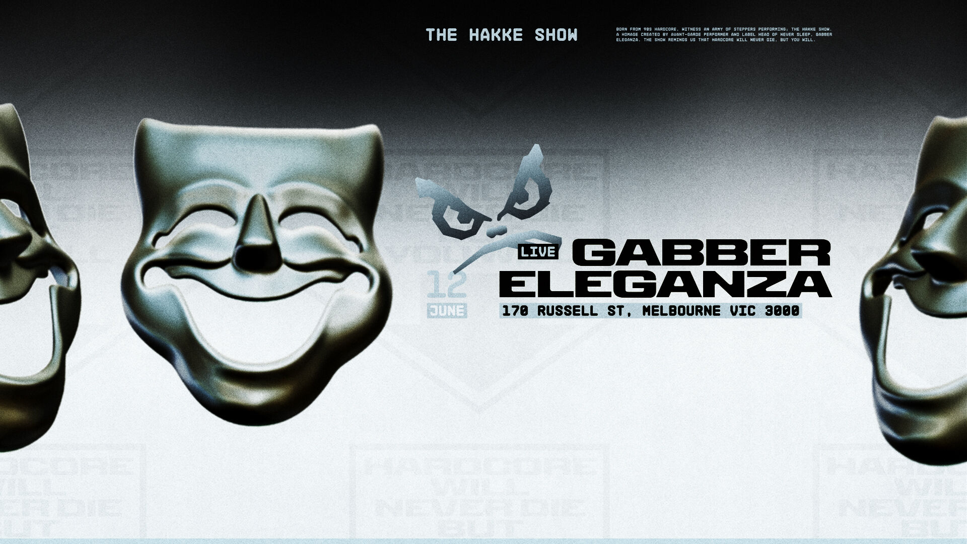 Gabber Eleganza Presents: The Hakke Show | 170 Russell | Melbourne