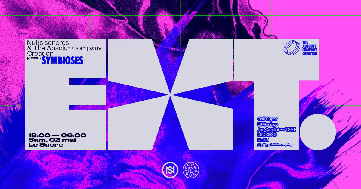 EXT.12 : Nuits sonores x The Absolut Creation Company