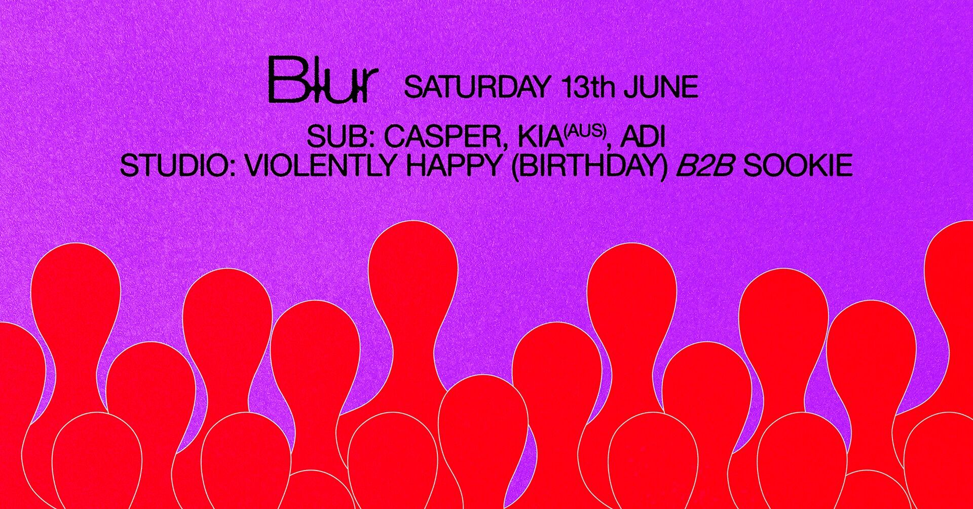 BLUR with Kia, Adi, Violently Happy b2b Sookie, Casper