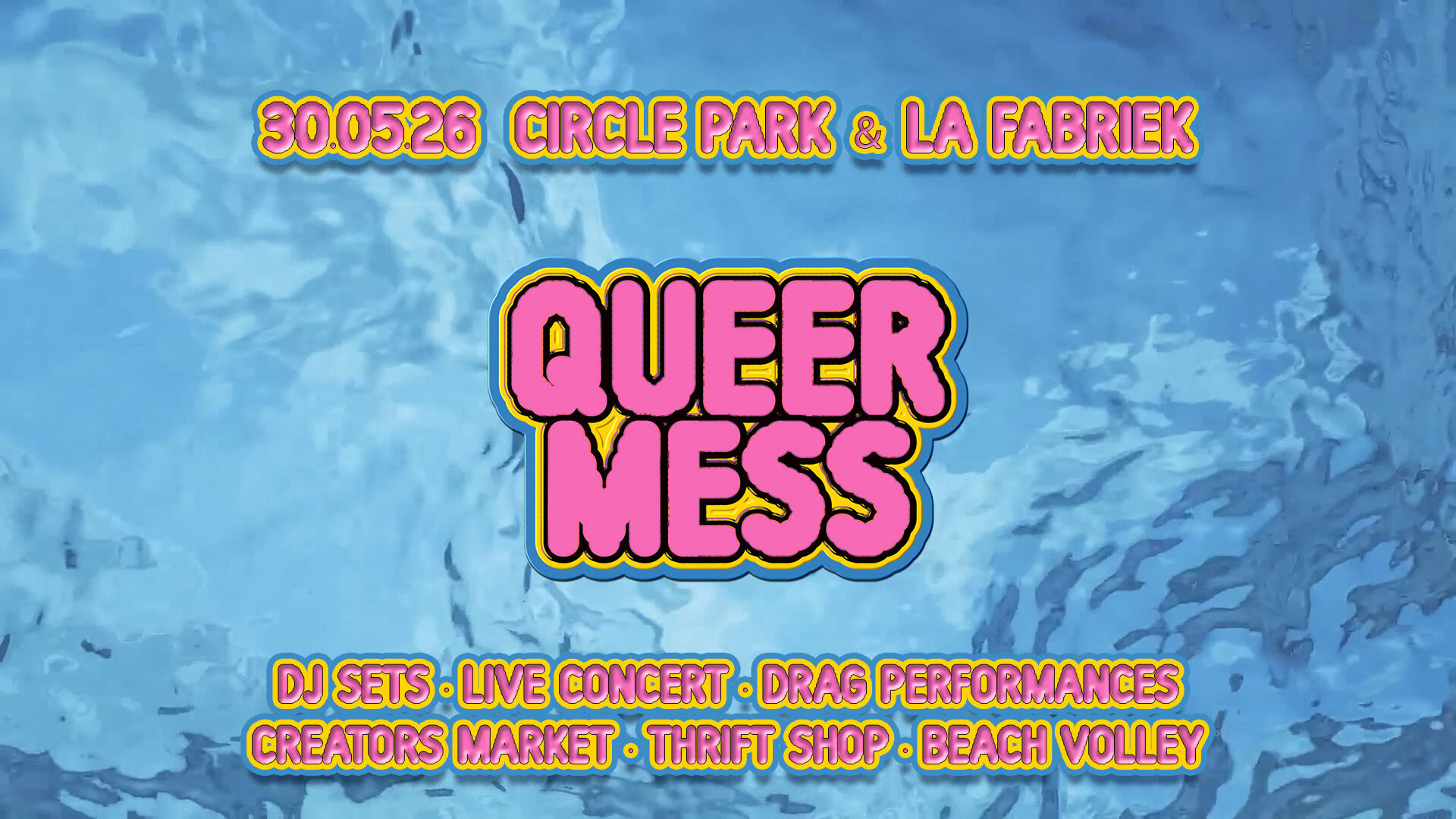 Queer Mess Festival • Circle Park x La Fabriek (16 hours)