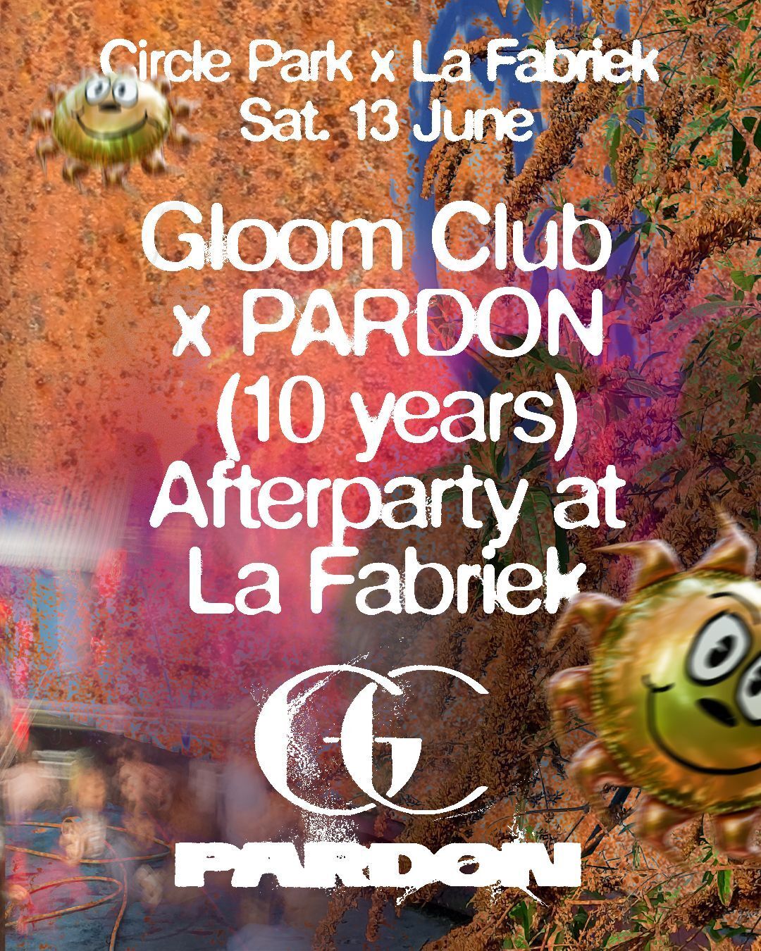 Gloom Club x PARDON (10 years) · Circle Park x La Fabriek Afterparty