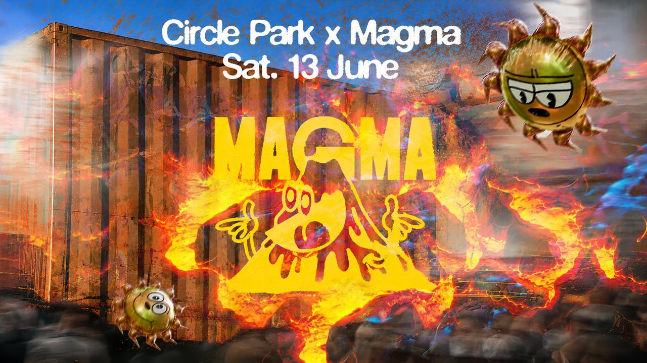 Circle Park x Magma | Flo Massé, Mr Ho b2b Dc Salas... 🌋