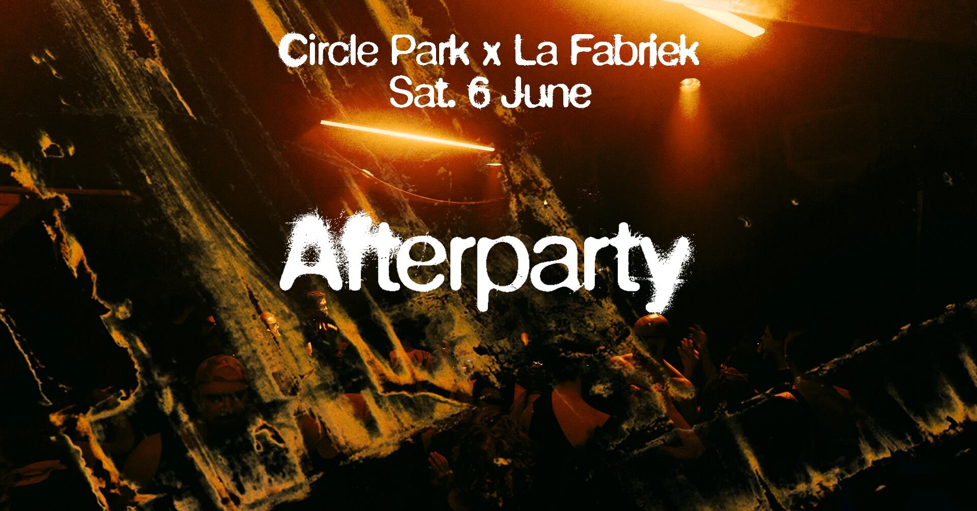 Afterparty · Circle Park x La Fabriek
