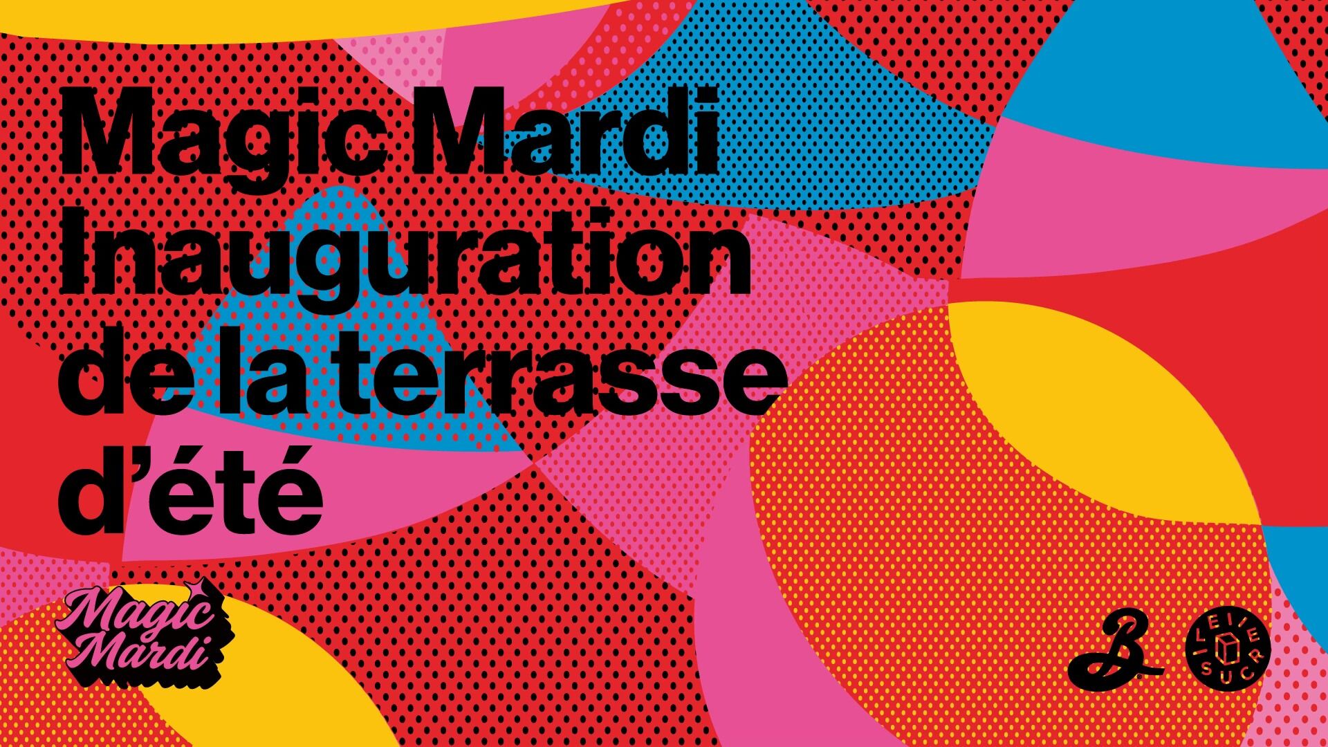 Magic Mardi x Apéro de lancement de la nouvelle scénographie d'été !