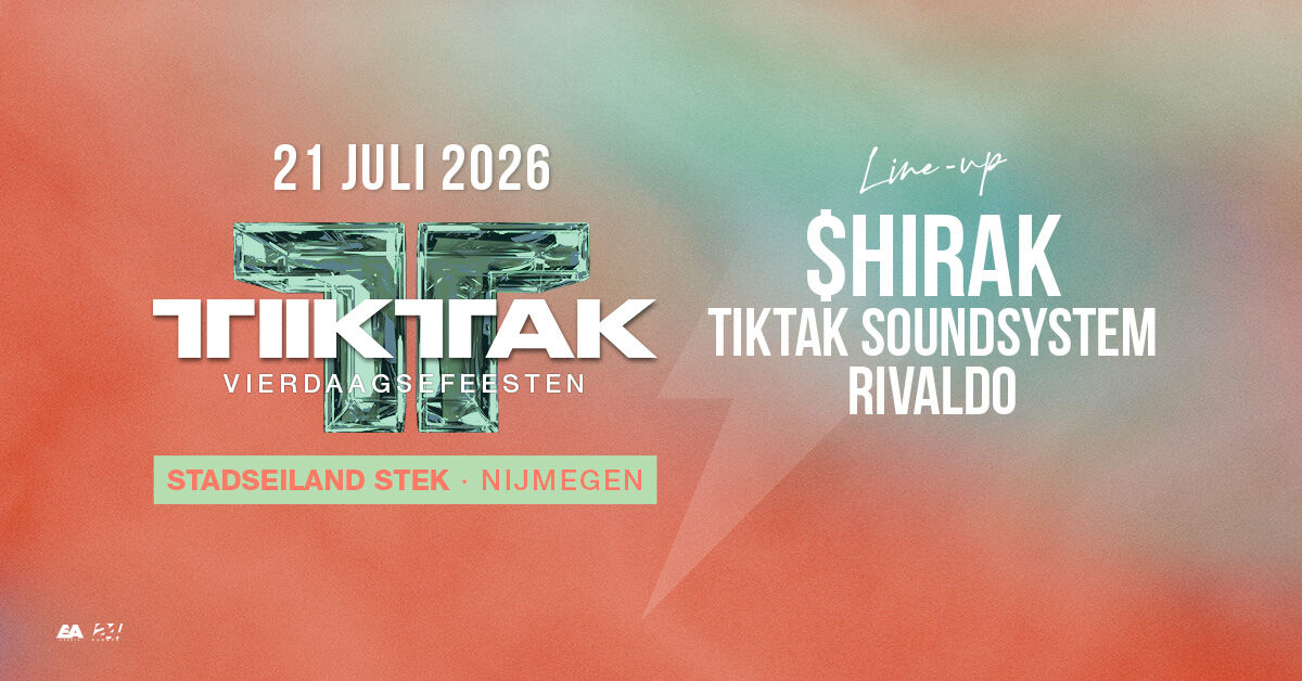 TIKTAK VIERDAAGSEFEESTEN | NIJMEGEN