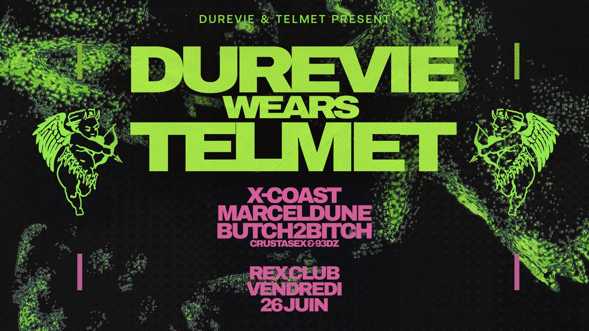 Dure Vie & Telmet Presents: X-Coast, Marceldune, Butch2Bitch