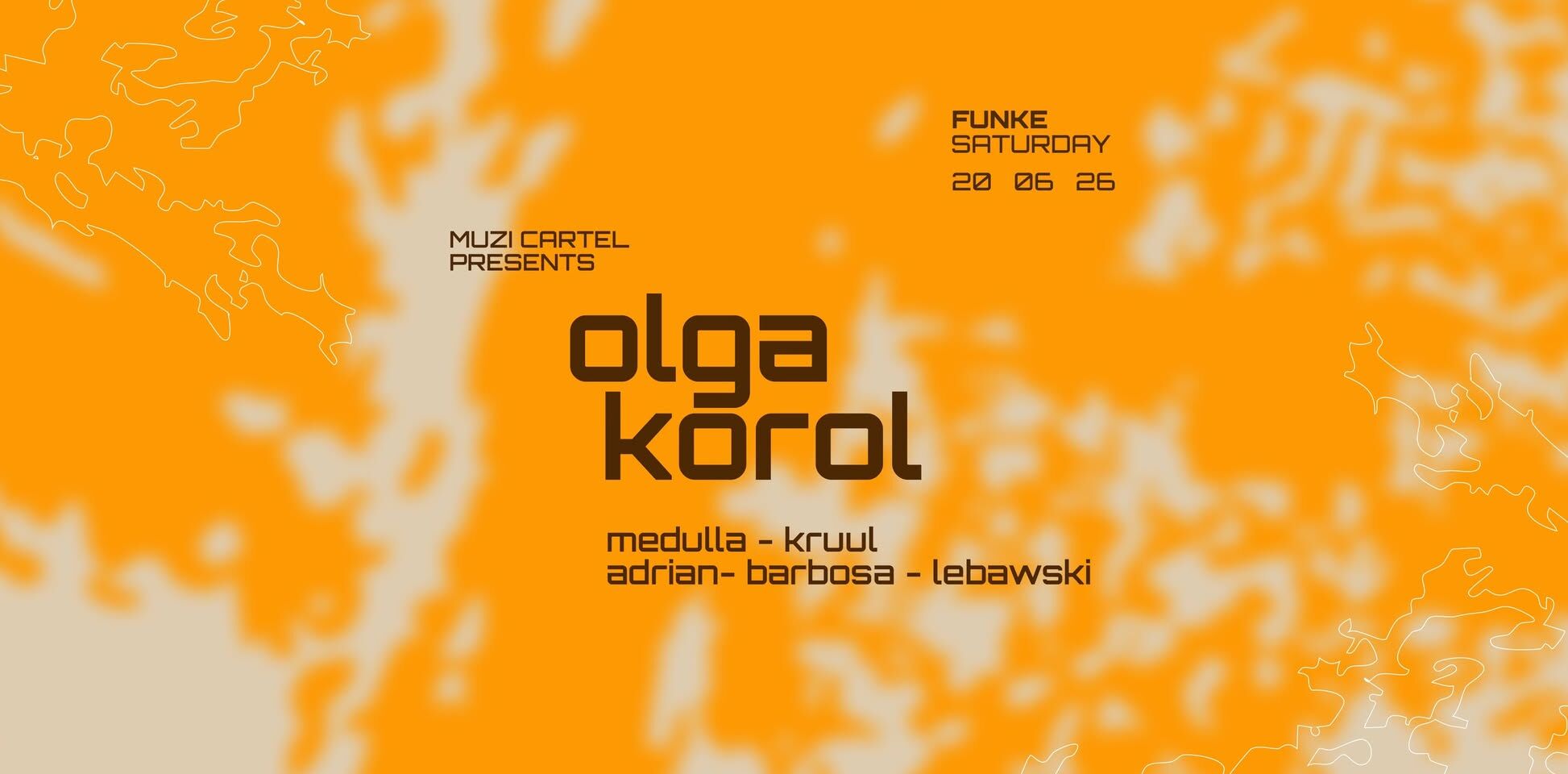 FUNKE_Muzi Cartel w/ Olga Korol, Kruul, Medulla, Adrian, Barbosa, Lebawski