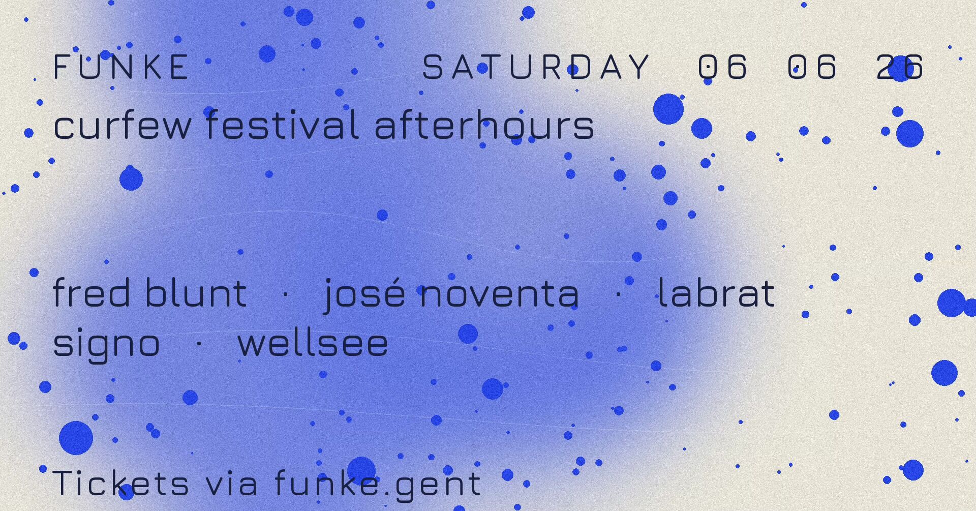 FUNKE_CURFEW w/ Fred Blunt, José Noventa, Labrat, Signo, Wellsee