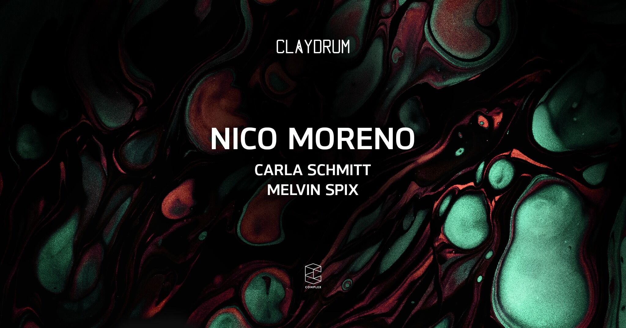 Claydrum presents Nico Moreno / Carla Schmitt / Melvin Spix