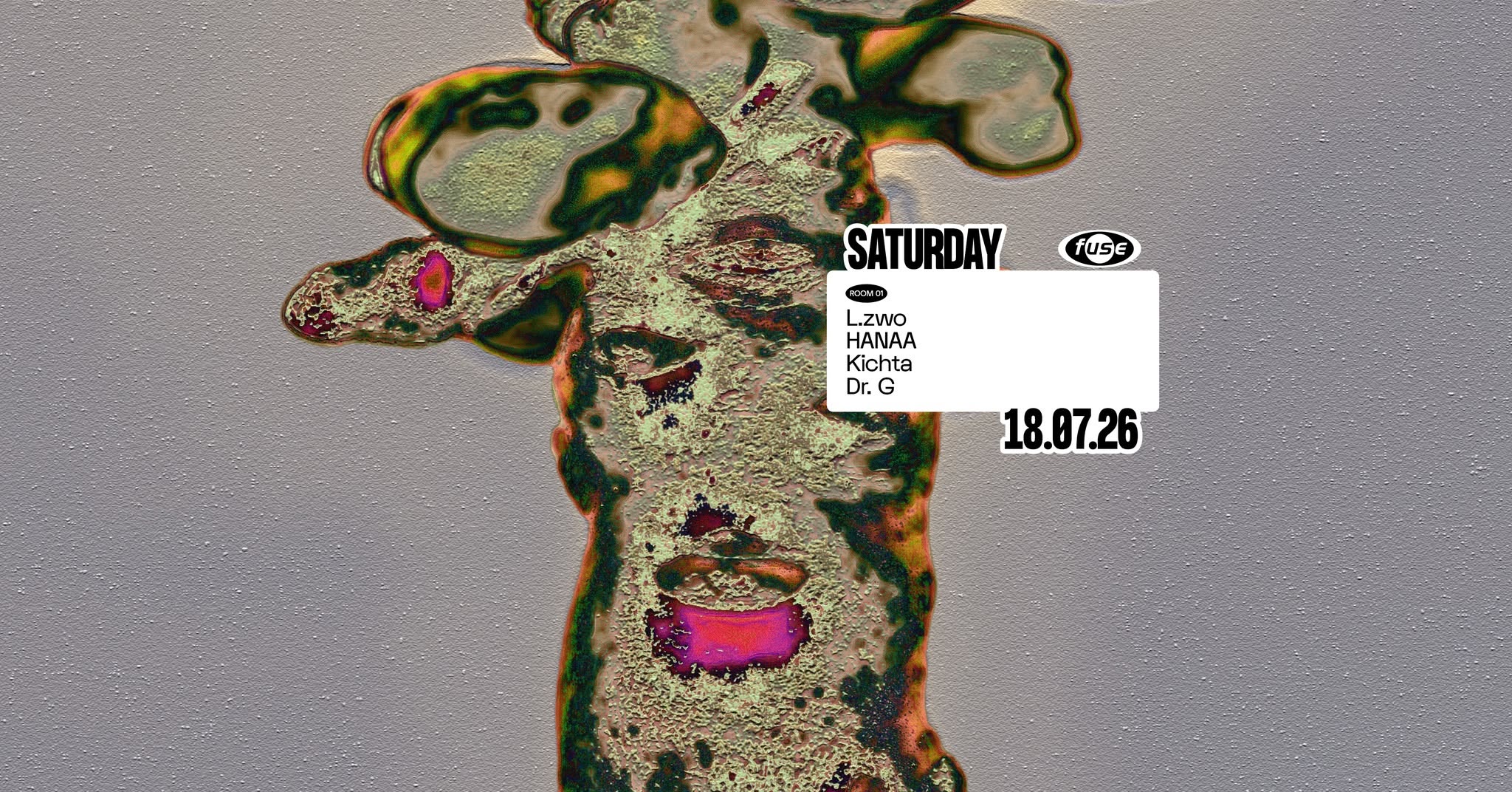 Fuse presents: L.zwo, HANAA & Kichta