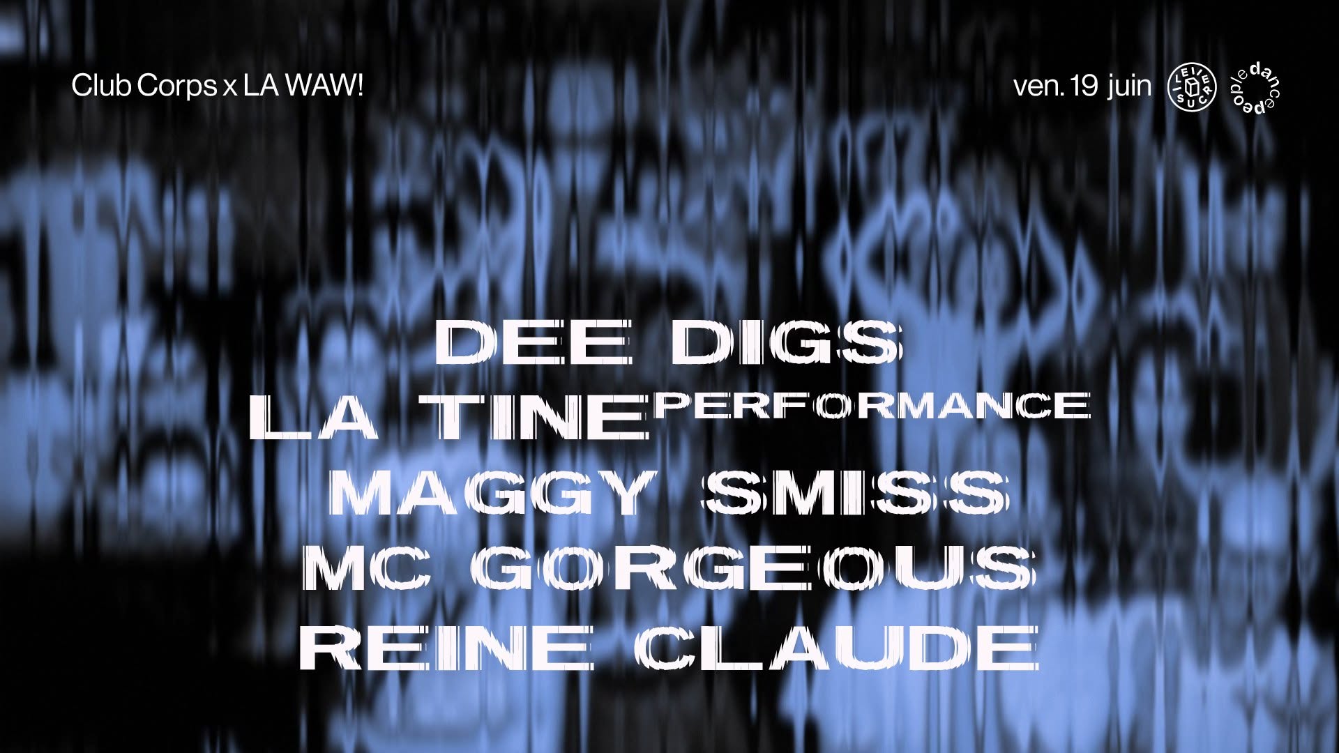 club corps x La Waw ! : Dee Diggs, Maggy Smiss, MC Gorgeous, Reine Claude, La Tine (performance)