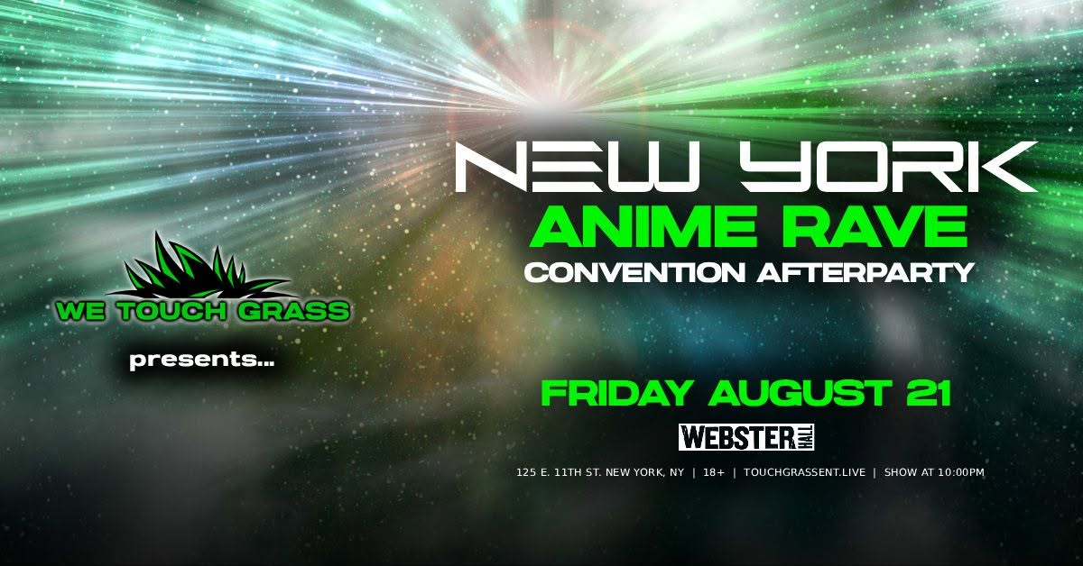 WeTouchGrass presents: Anime Rave