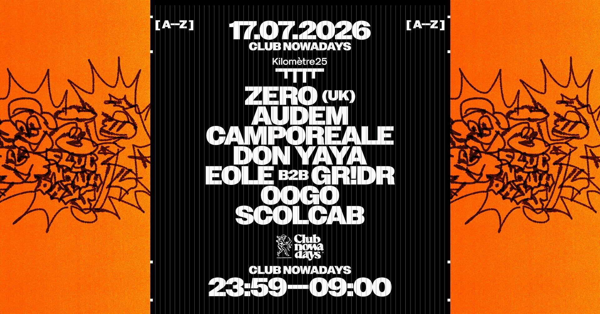 Club Nowadays @ KM25 w/ ZERO, SCOLCAB, EOLE, GR!DR, AUDEM, OOGO, DON YAYA, CAMPOREALE