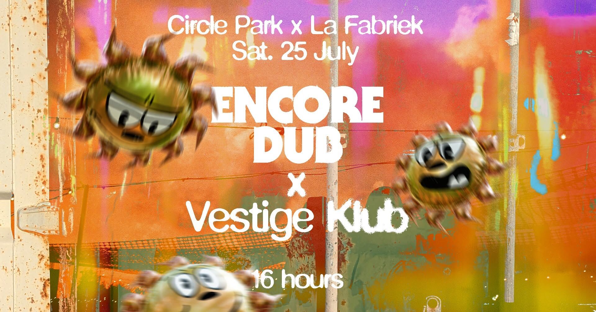 Encore Dub & Vestige Klub ☆ ENCORE DUB TO JUNGLE ☆ at Circle Park x La Fabriek