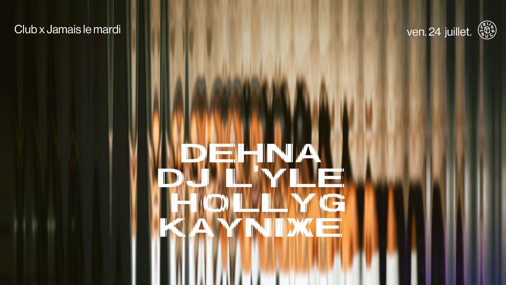 club x Jamais le Mardi ! : Dehna, Kaynixe, HollyG, DJ L'yle 