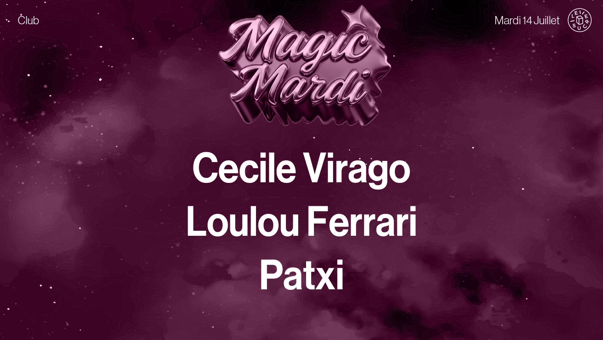 Magic Mardi : Cecile Virago, Loulou Ferrari, Patxi